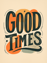 Retro wall art typographic print reading 'Good Times' in bold script, orange and cream tones
