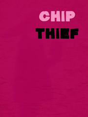 Chip Thief - The Statement